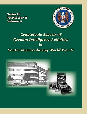 Seller image for Cryptologic Aspects of German Intelligence Activities in South America During World War II for sale by moluna