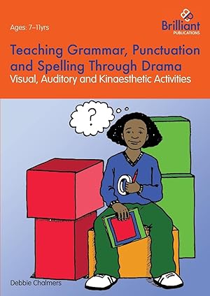 Bild des Verkufers fr Teaching Grammar, Punctuation and Spelling Through Drama - Visual, Auditory and Kinaesthetic Activities zum Verkauf von moluna