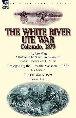 Seller image for The White River Ute War Colorado, 1879 for sale by moluna
