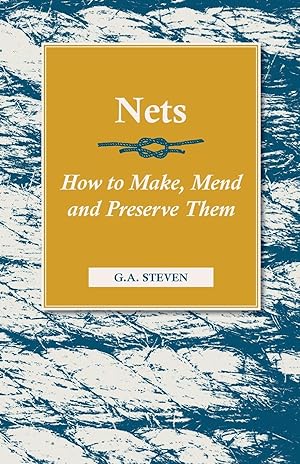 Image du vendeur pour Nets - How to Make, Mend and Preserve Them mis en vente par moluna