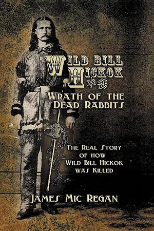 Seller image for Wild Bill Hickok and the Wrath of the Dead Rabbits for sale by moluna