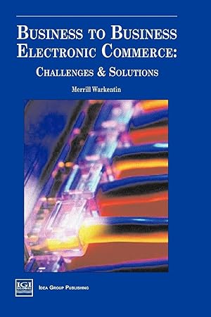 Seller image for Business to Business Electronic Commerce: Challenges and Solutions for sale by moluna