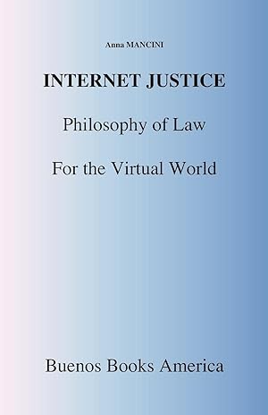 Bild des Verkufers fr Internet Justice, Philosophy of Law for the Virtual World zum Verkauf von moluna