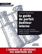 Seller image for Le guide du parfait auditeur interne : russir des audits internes qualit, scurit, environnement  valeur ajoute for sale by moluna