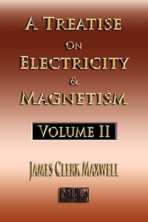 Seller image for A Treatise on Electricity and Magnetism - Volume Two - Illustrated for sale by moluna