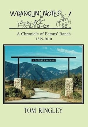 Bild des Verkufers fr Wranglin Notes, a Chronicle of Eatons Ranch 1879-2010 zum Verkauf von moluna