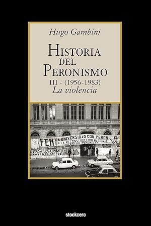 Imagen del vendedor de Historia del Peronismo III (1956-1983)-La Violencia a la venta por moluna