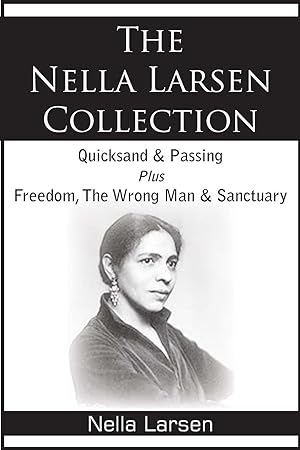Image du vendeur pour The Nella Larsen Collection Quicksand, Passing, Freedom, The Wrong Man, Sanctuary mis en vente par moluna