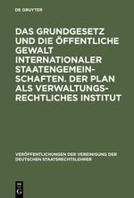 Seller image for Das Grundgesetz und die oeffentliche Gewalt internationaler Staatengemeinschaften. Der Plan als verwaltungsrechtliches Institut for sale by moluna