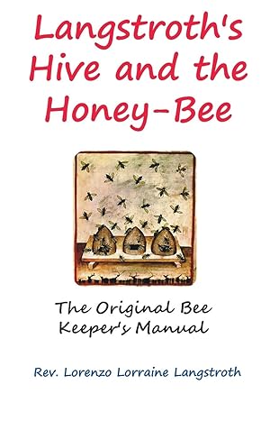 Image du vendeur pour Langstroth on the Hive and the Honey-Bee mis en vente par moluna