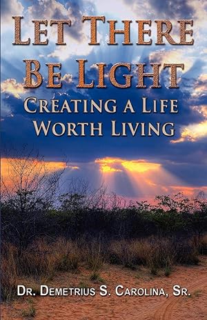 Seller image for Let There Be Light - Creating a Life Worth Living for sale by moluna