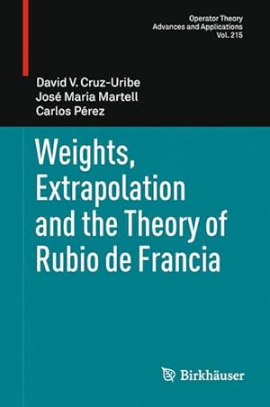 Immagine del venditore per Weights, Extrapolation and the Theory of Rubio de Francia venduto da moluna