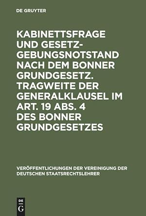 Imagen del vendedor de Kabinettsfrage und Gesetzgebungsnotstand nach dem Bonner Grundgesetz. Tragweite der Generalklausel im Art. 19 Abs. 4 des Bonner Grundgesetzes a la venta por moluna