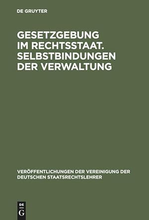 Seller image for Gesetzgebung im Rechtsstaat. Selbstbindungen der Verwaltung for sale by moluna