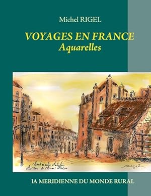 Image du vendeur pour Voyages en France - Aquarelles mis en vente par moluna