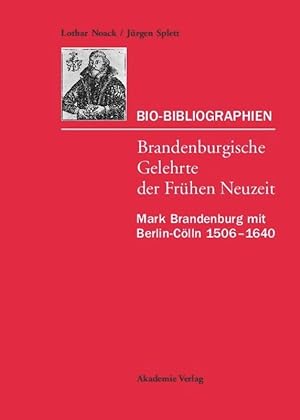 Immagine del venditore per Bio-Bibliographien. Brandenburgische Gelehrte der Frhen Neuzeit venduto da moluna