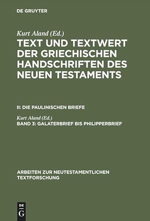 Seller image for Text und Textwert der griechischen Handschriften des Neuen Testaments, Band 3, Galaterbrief bis Philipperbrief for sale by moluna