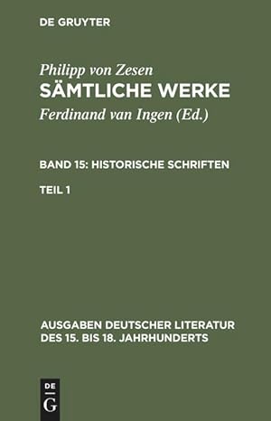 Bild des Verkufers fr Zesen, Philipp von Ingen, Ferdinand van: Saemtliche Werke. Bd 15: Historische Schriften. Bd 15/Tl 1 zum Verkauf von moluna