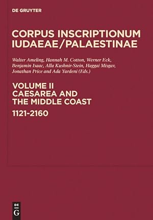 Immagine del venditore per Corpus Inscriptionum Iudaeae/Palaestinae, Volume 2, Caesarea and the Middle Coast: 1121-2160 venduto da moluna