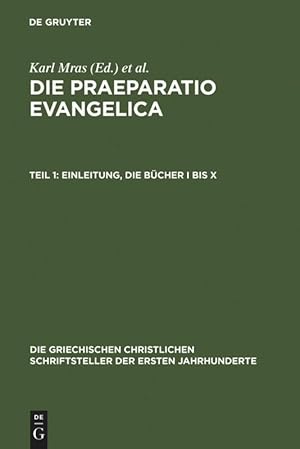 Seller image for Die Praeparatio evangelica. Teil 1: Einleitung. Die Bcher I bis X for sale by moluna