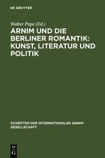 Seller image for Arnim und die Berliner Romantik: Kunst, Literatur und Politik for sale by moluna
