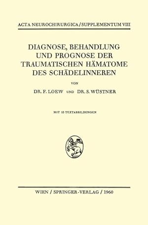 Bild des Verkufers fr Diagnose, Behandlung und Prognose der Traumatischen Haematome des Schaedelinneren zum Verkauf von moluna