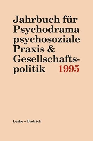 Bild des Verkufers fr Jahrbuch fr Psychodrama psychosoziale Praxis & Gesellschaftspolitik 1995 zum Verkauf von moluna