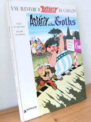 Astérix et les Goths Une aventure d' Astérix. Texte de Goscinny, Dessins d'Uderzo.