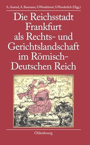Seller image for Die Reichsstadt Frankfurt als Rechts- und Gerichtslandschaft im Roemisch-Deutschen Reich for sale by moluna