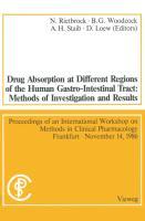 Bild des Verkufers fr Drug Absorption at Different Regions of the Human Gastro-Intestinal Tract: Methods of Investigation and Results / Arzneimittelabsorption aus verschiedenen Bereichen des Gastrointestinaltraktes beim Menschen: Untersuchungsmethoden und Ergebnisse zum Verkauf von moluna