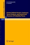 Seller image for Positive Definite Kernels, Continuous Tensor Products, and Central Limit Theorems of Probability Theory for sale by moluna