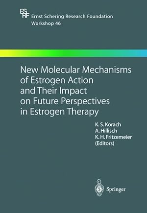 Seller image for New Molecular Mechanisms of Estrogen Action and Their Impact on Future Perspectives in Estrogen Therapy for sale by moluna