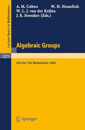 Bild des Verkufers fr Algebraic Groups. Utrecht 1986 zum Verkauf von moluna