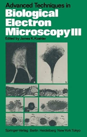 Image du vendeur pour Advanced Techniques in Biological Electron Microscopy III mis en vente par moluna