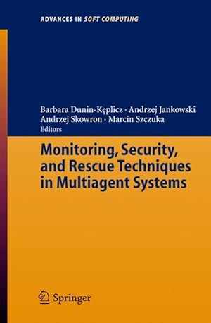 Bild des Verkufers fr Monitoring, Security, and Rescue Techniques in Multiagent Systems zum Verkauf von moluna