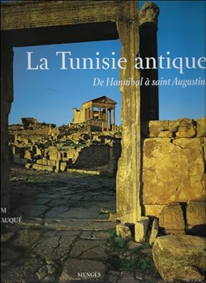 Bild des Verkufers fr Tunisie antique:De Hannibal a Saint Augustin zum Verkauf von BOOKSELLER  -  ERIK TONEN  BOOKS