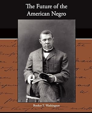 Seller image for The Future of the American Negro for sale by moluna