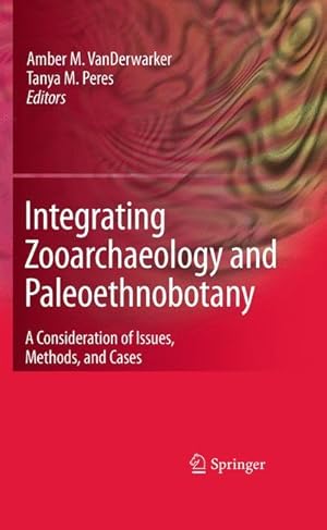 Bild des Verkufers fr Integrating Zooarchaeology and Paleoethnobotany zum Verkauf von moluna