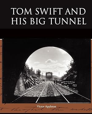 Seller image for Tom Swift and His Big Tunnel for sale by moluna