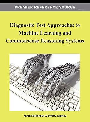 Seller image for Diagnostic Test Approaches to Machine Learning and Commonsense Reasoning Systems for sale by moluna