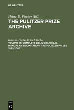 Immagine del venditore per The Pulitzer Prize Archive, Volume 18, Complete Bibliographical Manual of Books about the Pulitzer Prizes 1935-2003 venduto da moluna