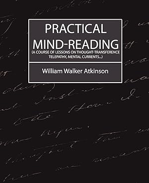 Seller image for Practical Mind-Reading (a Course of Lessons on Thought-Transference, Telepathy, Mental Currents.) for sale by moluna