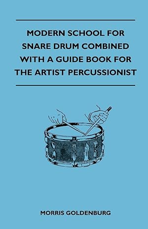 Seller image for Modern School For Snare Drum Combined With A Guide Book For The Artist Percussionist for sale by moluna