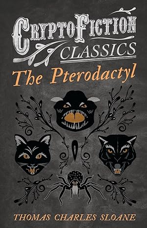 Bild des Verkufers fr The Pterodactyl (Cryptofiction Classics - Weird Tales of Strange Creatures) zum Verkauf von moluna