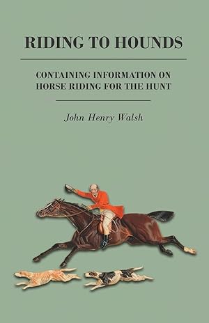 Bild des Verkufers fr Riding to Hounds - Containing Information on Horse Riding for the Hunt zum Verkauf von moluna