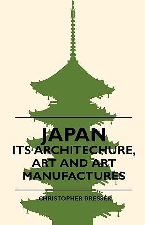 Bild des Verkufers fr Japan - Its Architechure, Art And Art Manufactures zum Verkauf von moluna