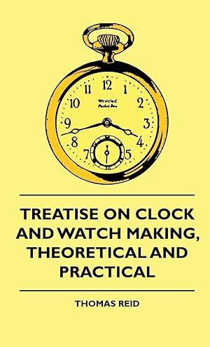 Seller image for Treatise On Clock And Watch Making, Theoretical And Practical for sale by moluna