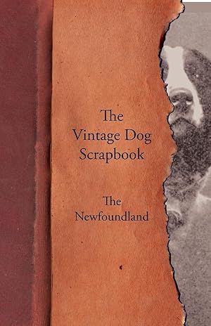 Bild des Verkufers fr The Vintage Dog Scrapbook - The Newfoundland zum Verkauf von moluna