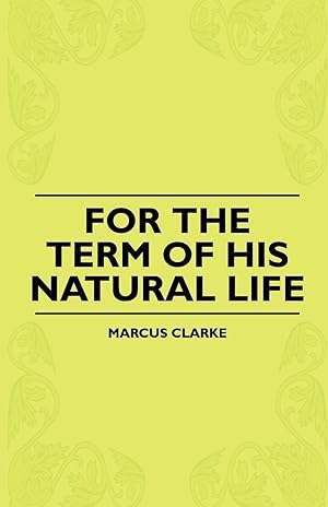 Seller image for For The Term Of His Natural Life for sale by moluna