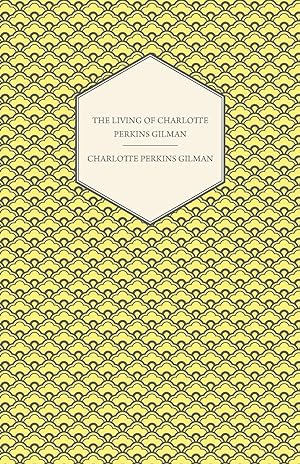 Immagine del venditore per The Living of Charlotte Perkins Gilman - An Autobiography venduto da moluna